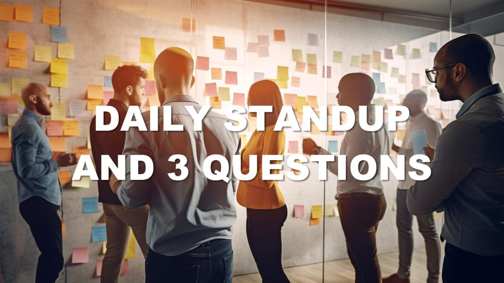 Daily standup and 3 questions